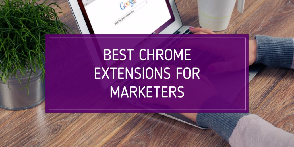 best chrome extensions for marketers